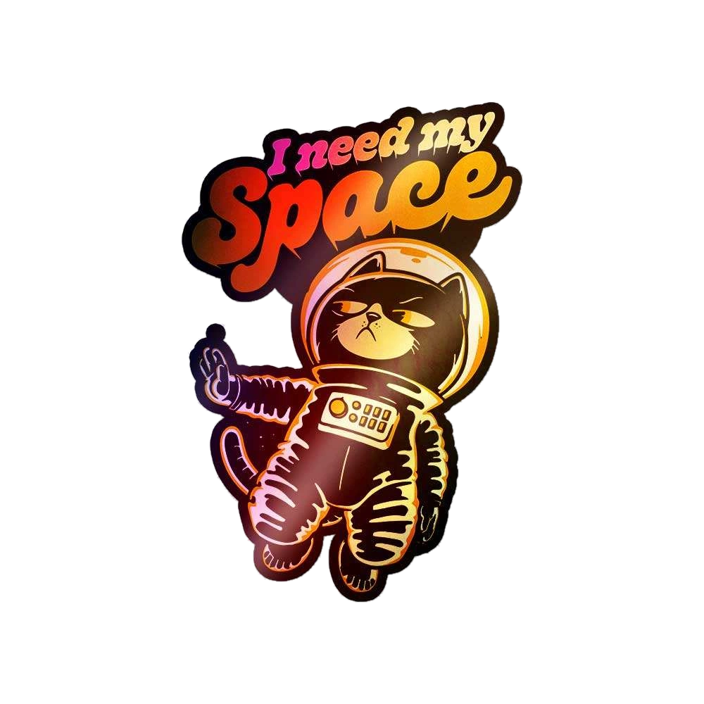 I Need My Space Holographic Sticker